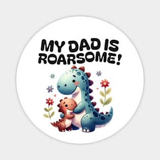 My Dad is Roarsome! Dinosaur Dad - Dad Dinosaur Magnet